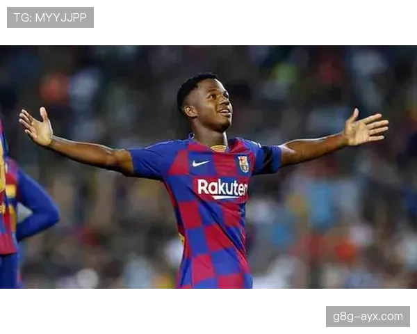 法蒂进攻创造力复苏,助球队全力冲击胜利